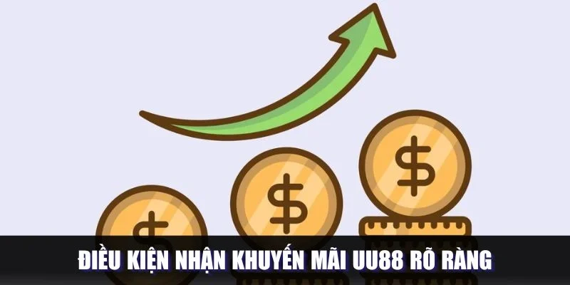 Điều kiện nhận khuyến mãi UU88 rõ ràng